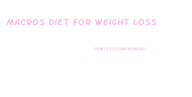 Macros Diet For Weight Loss