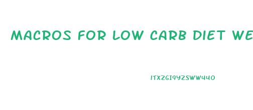 Macros For Low Carb Diet Weight Loss