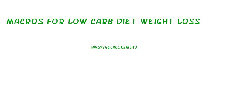 Macros For Low Carb Diet Weight Loss