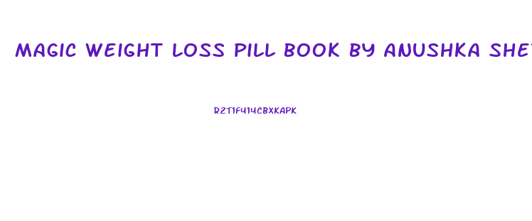 Magic Weight Loss Pill Book By Anushka Shetty