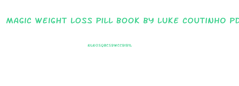 Magic Weight Loss Pill Book By Luke Coutinho Pdf