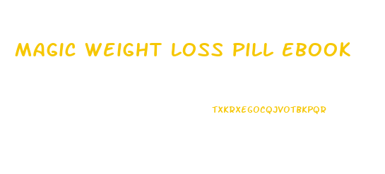 Magic Weight Loss Pill Ebook