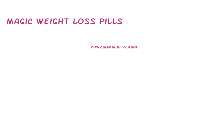 Magic Weight Loss Pills