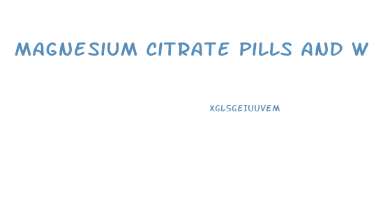 Magnesium Citrate Pills And Weight Loss