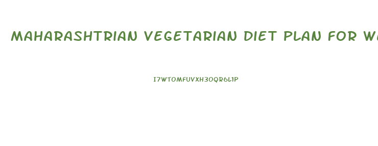 Maharashtrian Vegetarian Diet Plan For Weight Loss
