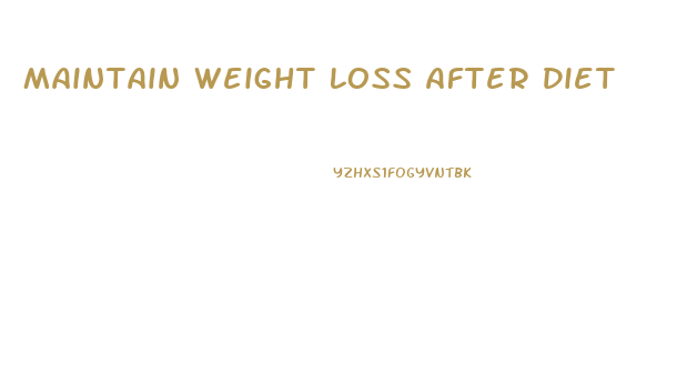Maintain Weight Loss After Diet