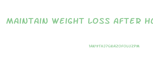 Maintain Weight Loss After Hcg Diet
