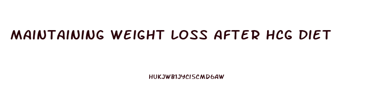 Maintaining Weight Loss After Hcg Diet