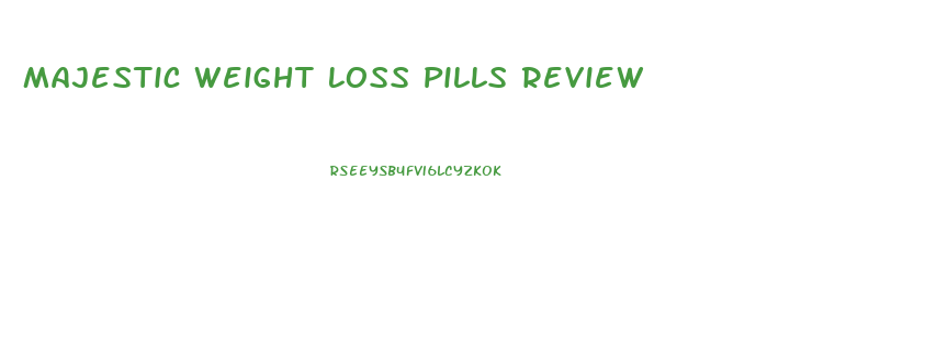 Majestic Weight Loss Pills Review