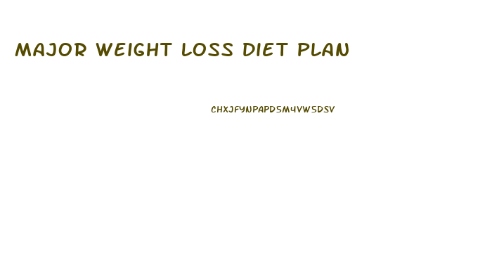 Major Weight Loss Diet Plan