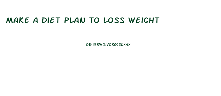 Make A Diet Plan To Loss Weight