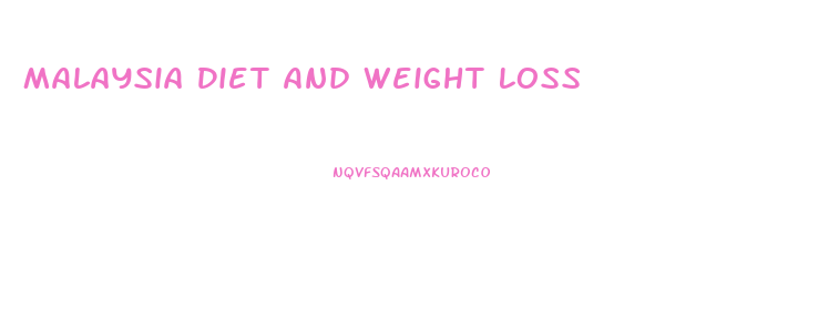 Malaysia Diet And Weight Loss