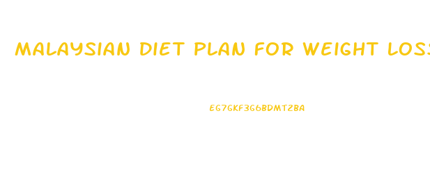 Malaysian Diet Plan For Weight Loss