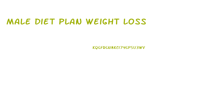 Male Diet Plan Weight Loss