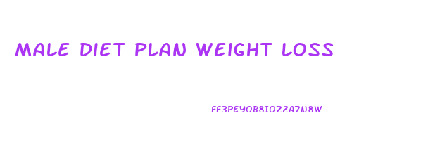 Male Diet Plan Weight Loss
