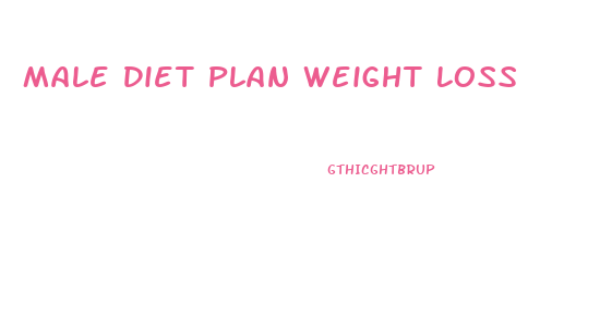 Male Diet Plan Weight Loss