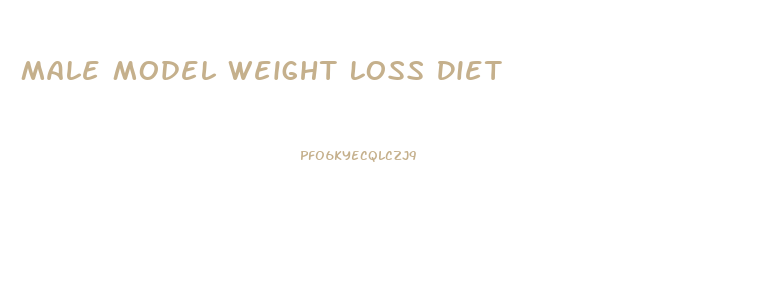Male Model Weight Loss Diet