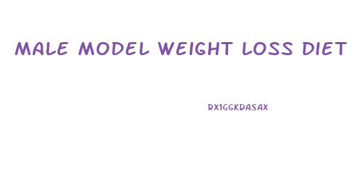 Male Model Weight Loss Diet