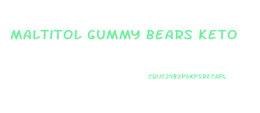 Maltitol Gummy Bears Keto