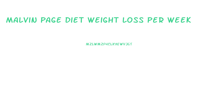 Malvin Page Diet Weight Loss Per Week
