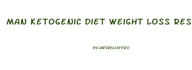 Man Ketogenic Diet Weight Loss Results