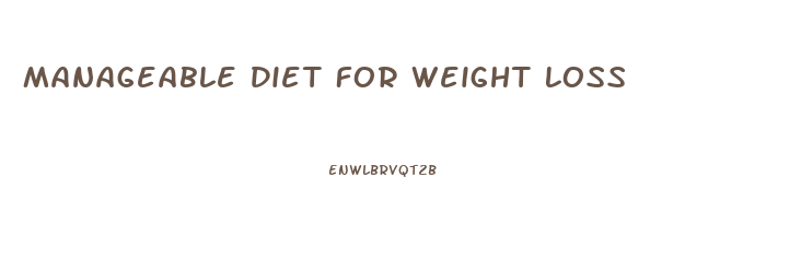 Manageable Diet For Weight Loss