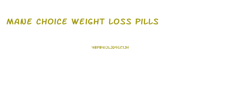 Mane Choice Weight Loss Pills