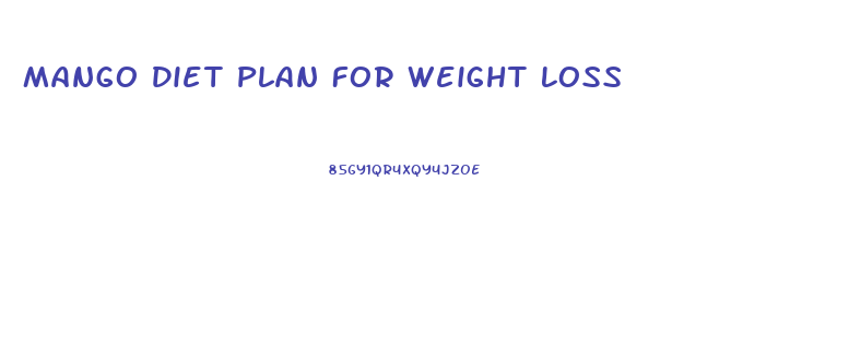 Mango Diet Plan For Weight Loss
