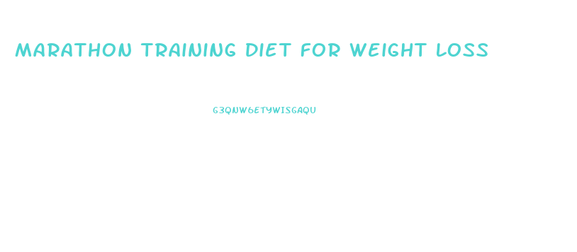 Marathon Training Diet For Weight Loss