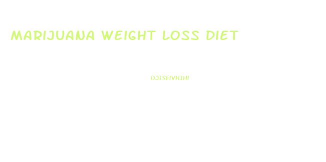 Marijuana Weight Loss Diet