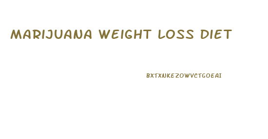 Marijuana Weight Loss Diet