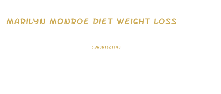 Marilyn Monroe Diet Weight Loss