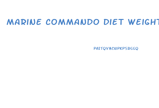 Marine Commando Diet Weight Loss