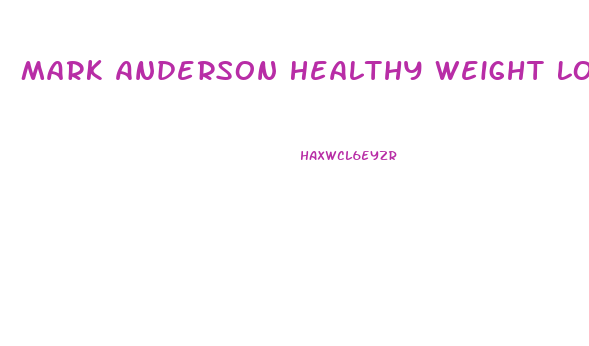 Mark Anderson Healthy Weight Loss Diet
