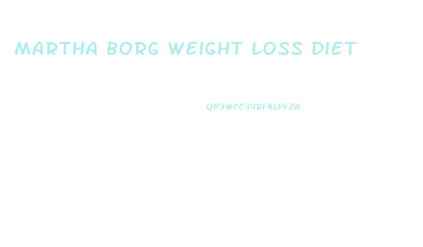 Martha Borg Weight Loss Diet