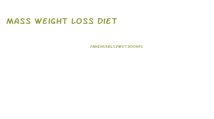 Mass Weight Loss Diet