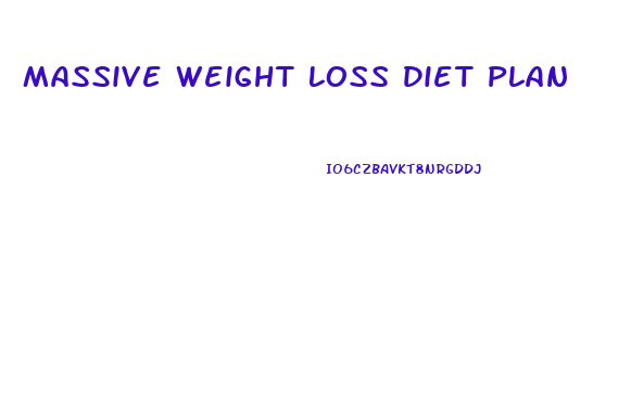 Massive Weight Loss Diet Plan