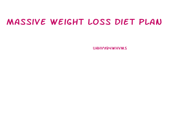 Massive Weight Loss Diet Plan