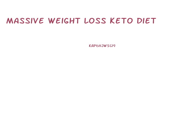 Massive Weight Loss Keto Diet