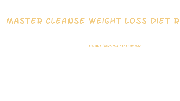 Master Cleanse Weight Loss Diet Recipe