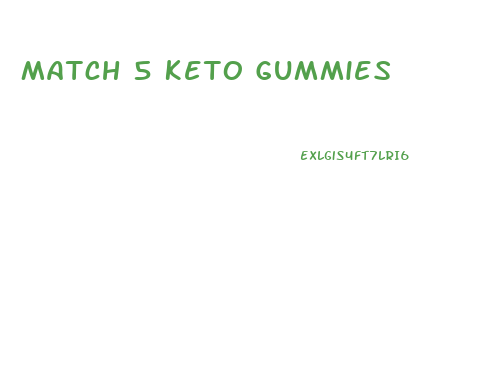 Match 5 Keto Gummies