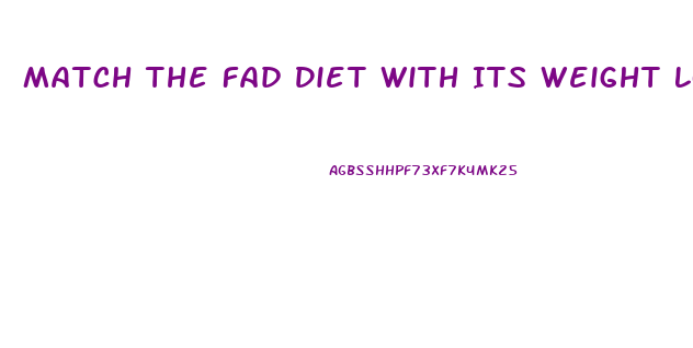 Match The Fad Diet With Its Weight Loss Approach