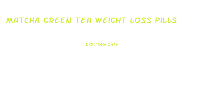 Matcha Green Tea Weight Loss Pills