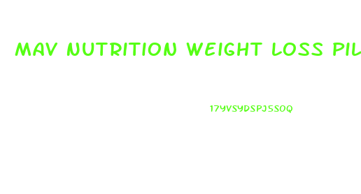 Mav Nutrition Weight Loss Pills Reviews