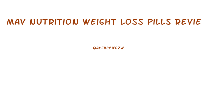 Mav Nutrition Weight Loss Pills Reviews