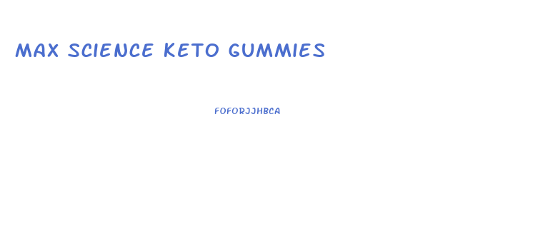 Max Science Keto Gummies