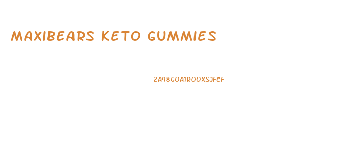 Maxibears Keto Gummies