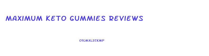 Maximum Keto Gummies Reviews