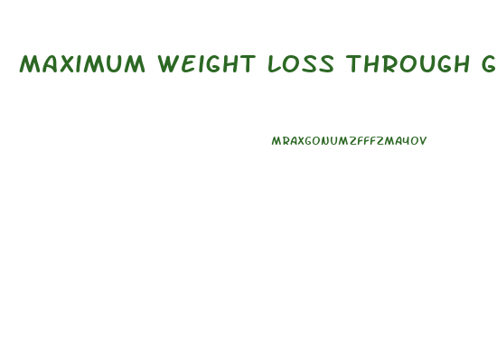 Maximum Weight Loss Through Gm Diet