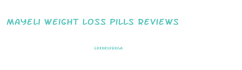 Mayeli Weight Loss Pills Reviews